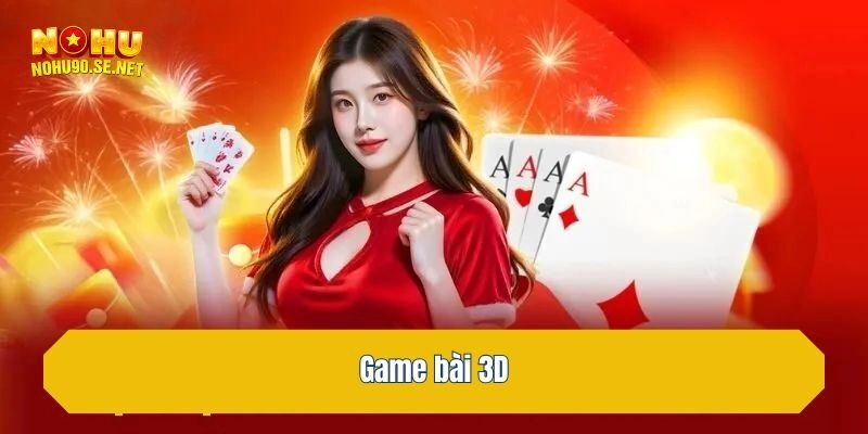 Game bài 3D