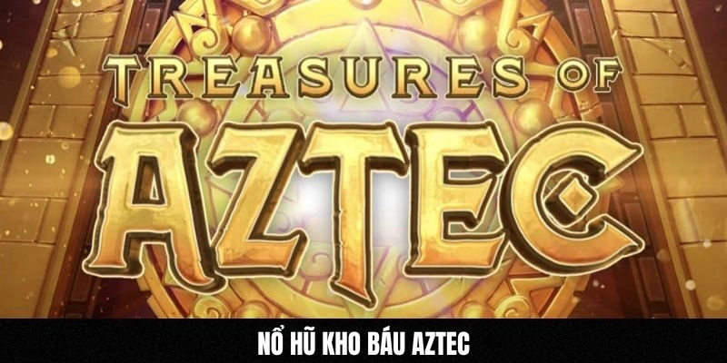 Kho báu Aztec